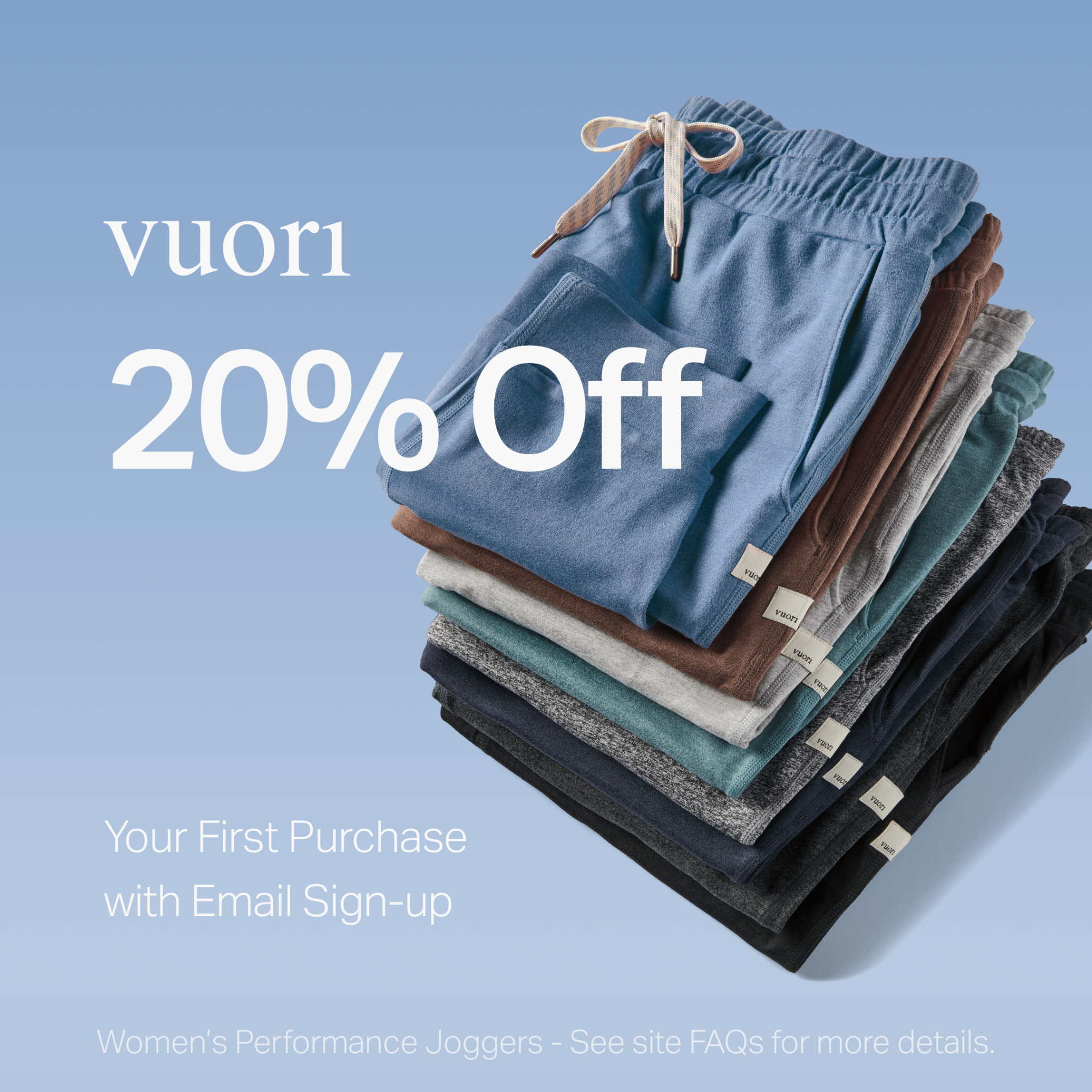 Vuori image ad — 20% Off Your First Purchase